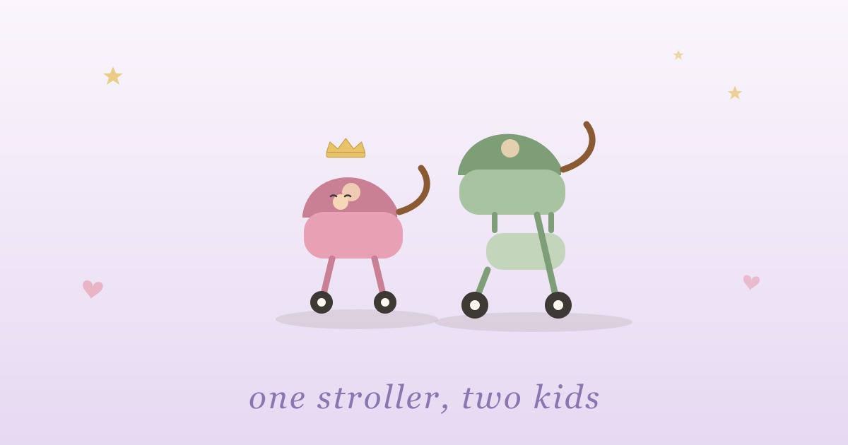 Pastel illustration of two strollers side by side with the simpler one wearing a small crown, captioned one stroller, two kids
