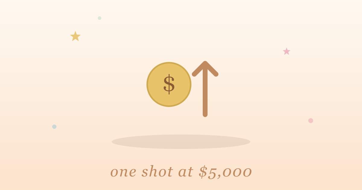 Pastel illustration of a gold dollar coin beside an upward arrow, captioned one shot at 5,000 dollars